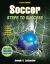 Soccer : Steps to Success