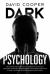 Dark Psychology : Ultimate Guide to Find Out the Secrets of Psychology, Persuasion, Covert NLP and Brainwashing to Stop Being Manipulated (+ Secret Techniques Against Deception & Mind Control)