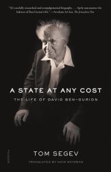 A State at Any Cost : The Life of David Ben-Gurion