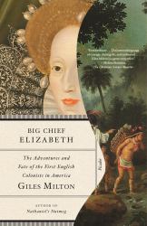 Big Chief Elizabeth : The Adventures and Fate of the First English Colonists in America