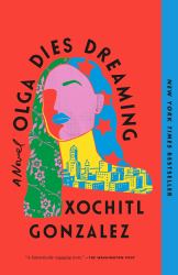 Olga Dies Dreaming : A Novel