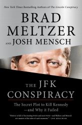 The JFK Conspiracy : The Secret Plot to Kill Kennedy--And Why It Failed