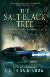 The Salt-Black Tree : Book Two of the Dead God's Heart Duology