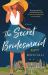 The Secret Bridesmaid : A Novel