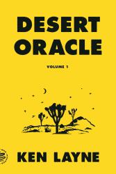 Desert Oracle : Volume 1: Strange True Tales from the American Southwest