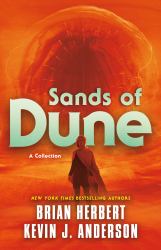 Sands of Dune : Novellas from the Worlds of Dune