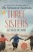 Three Sisters : A Novel