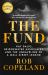 The Fund : Ray Dalio, Bridgewater Associates, and the Unraveling of a Wall Street Legend