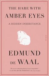 The Hare with Amber Eyes : A Hidden Inheritance