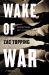 Wake of War : A Novel