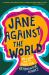 Jane Against the World : Roe V. Wade and the Fight for Reproductive Rights