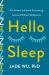 Hello Sleep : The Science and Art of Overcoming Insomnia Without Medications