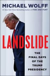 Landslide : The Final Days of the Trump Presidency