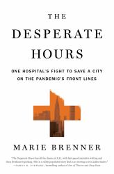 The Desperate Hours : One Hospital's Fight to Save a City on the Pandemic's Front Lines