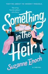 Something in the Heir : A Novel