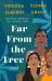 Far from the Tree : A Novel