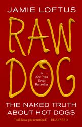 Raw Dog : The Naked Truth about Hot Dogs