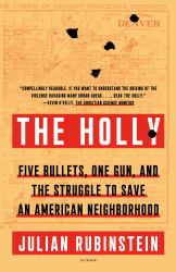 The Holly : Five Bullets, One Gun, and the Struggle to Save an American Neighborhood