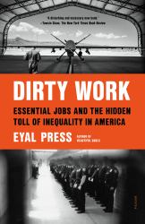 Dirty Work : Essential Jobs and the Hidden Toll of Inequality in America