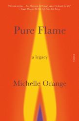 Pure Flame : A Legacy