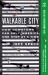 Walkable City : How Downtown Can Save America, One Step at a Time (Tenth Anniversary Edition)