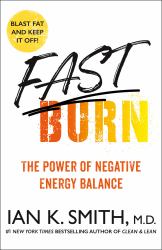 Fast Burn! : The Power of Negative Energy Balance