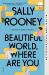 Beautiful World, Where Are You : A Novel