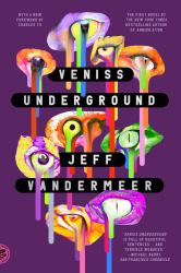 Veniss Underground : A Novel