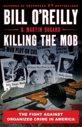 Killing the Mob : The Fight Against Organized Crime in America