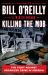 Killing the Mob : The Fight Against Organized Crime in America