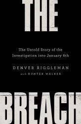 The Breach : The Untold Story of the Investigation into January 6th