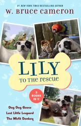 Lily to the Rescue Bind-Up Books 4-6 : Dog Dog Goose, Lost Little Leopard, and the Misfit Donkey