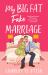 My Big Fat Fake Marriage : A Novel