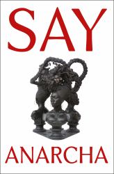 Say Anarcha : A Young Woman, a Devious Surgeon, and the Harrowing Birth of Modern Women's Health