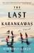 The Last Karankawas : A Novel