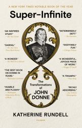 Super-Infinite : The Transformations of John Donne