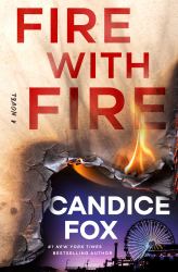 Fire with Fire : A Novel