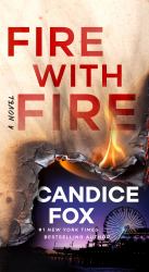 Fire with Fire : A Novel