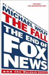 The Fall : The End of Fox News and the Murdoch Dynasty