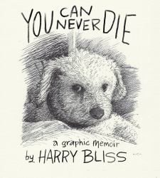 You Can Never Die : A Graphic Memoir