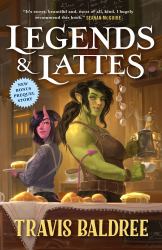 Legends and Lattes : A Novel of High Fantasy and Low Stakes