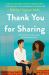 Thank You for Sharing : A Novel