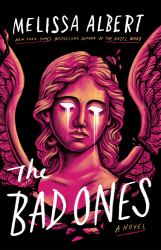 The Bad Ones : A Novel