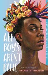 All Boys Aren't Blue : A Memoir-Manifesto