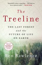 The Treeline : The Last Forest and the Future of Life on Earth