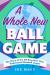 A Whole New Ball Game : The Story of the All-American Girls Professional Baseball League