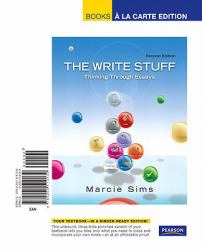 The Write Stuff : Thinking Through Essays, Books a la Carte Edition