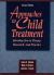 Approaches to Child Treatment : Introduction to Theory, Research, and Practice