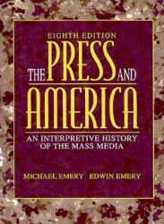 The Press and America : An Interpretive History of the Mass Media