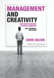 Management and Creativity : From Creative Industries to Creative Management